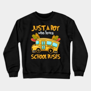 Just A Boy Who Loves School Buses Cute Kids Bus Lovers Crewneck Sweatshirt